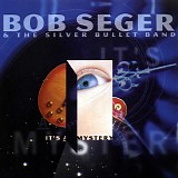 Bob Seger - It's a Mystery