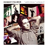 Robert Palmer - "Addictions" Volume 2