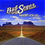Bob Seger - Ride Out