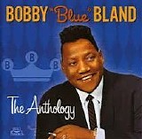 Bobby “Blue” Bland - The Anthology