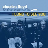 Lloyd, Charles & The Marvels featuring Norah Jones - I Long To See You