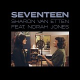 Van Etten, Sharon featuring Norah Jones - Seventeen