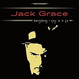 Grace, Jack featuring Norah Jones - Everything I Say Is A Lie