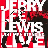 Lewis, Jerry Lee featuring Norah Jones - Last Man Standing Live