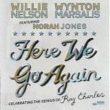 Nelson, Willie & Wynton Marsalis featuring Norah Jones - Here We Go Again Live - Celebrating The Genius Of Ray Charles