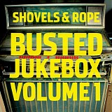 Shovels & Rope  & The Milk Carton Kids - Busted Jukebox Volume 1