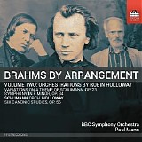Paul Mann - Brahms by Arrangement, Volume Two: Orchestrations by Robin Holloway