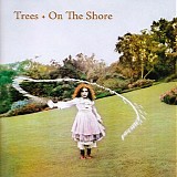 Trees - On The Shore