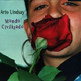 Arto Lindsay - Mundo Civilizado