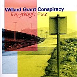 Willard Grant Conspiracy - Everything's Fine