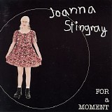 Joanna Stingray - For A Moment