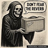 Perdomo, Fernando - Don't Fear The Reverb