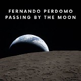 Perdomo, Fernando - Passing By The Moon