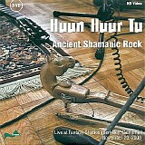 Huun Huur Tu - Ancient Shamanic Rock