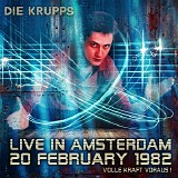 Die Krupps - Live In Amsterdam, 20 February 1982