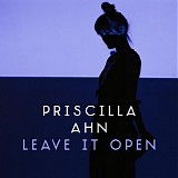 Ahn, Priscilla - Leave It Open