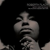 Roberta Flack, (CD4) Roberta Flack & Donny Hathaway - With Her Songs - The Atlantic Albums 1969-1978: First Take/Chapter Two/Quiet Fire/Roberta Flack & Donny Hathaway/Killing