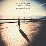 TBGE: Tim Bowness, Giancarlo Erra - Memories Of Machines