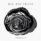 Big Big Train (Engl) - Woodcut