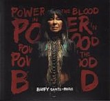 Sainte-Marie, Buffy - Power In The Blood