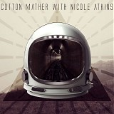 Cotton Mather - Cotton Mather With Nicole Atkins