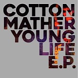 Cotton Mather - Young Life EP