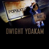 Dwight Yoakam - Population: Me