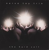 Nerve Toy Trio - The Hard Cell (EP)