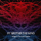 My Brother The Wind - Twilight In The Crystal Cabinet