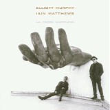 Matthews, Iain & Elliot Murphy - La Terre Commune