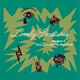 Nick Cave & The Bad Seeds - Lovely Creatures: The Best Of Nick Cave And The Bad Seeds