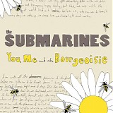 Submarines, The - You, Me And The Bourgeoisie