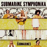 Submarines, The - Submarine Symphonika