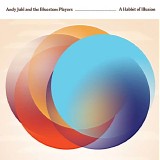 Andy Juhl - A Habit of Illusion