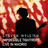 Wilson, Steven - Impossible Tightrope Live In Madrid