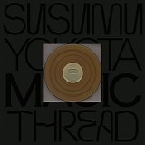 Susumu Yokota - Magic Thread