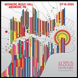 Lotus - Live at the Ardmore Music Hall, Ardmore PA 07-16-26