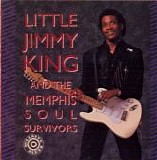 King, Little Jimmy & The Memphis Soul Survivors - Little Jimmy King And The Memphis Soul Survivors