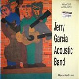 Jerry Garcia Acoustic Band - Almost Acoustic