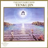 Far East Family Band - Tenkujin