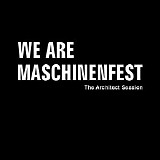 Architect - We Are Maschinenfest (The Architect Session)