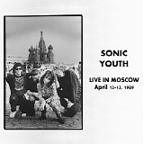 Sonic Youth - Live In Moscow (April 12-13, 1989)