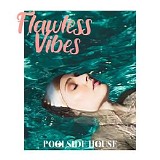 Various artists - Flawless Vibes [Poolside House]