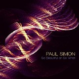 Paul Simon - So Beautiful or So What