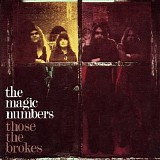 The Magic Numbers - Those the Brokes