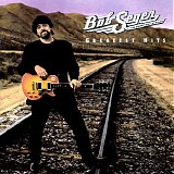 Bob Seger & the Silver Bullet Band - Greatest Hits