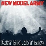New Model Army - Raw Melody Men - Original Album Series