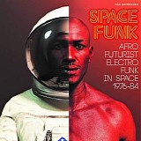 Various artists - Space Funk (Afro Futurist Electro Funk In Space 1976-84)