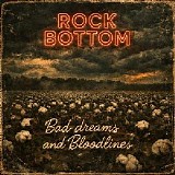 Rock Bottom - Bad Dreams And Bloodlines