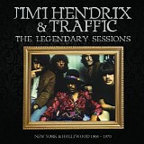 Jimi Hendrix & Traffic - The Legendary Sessions